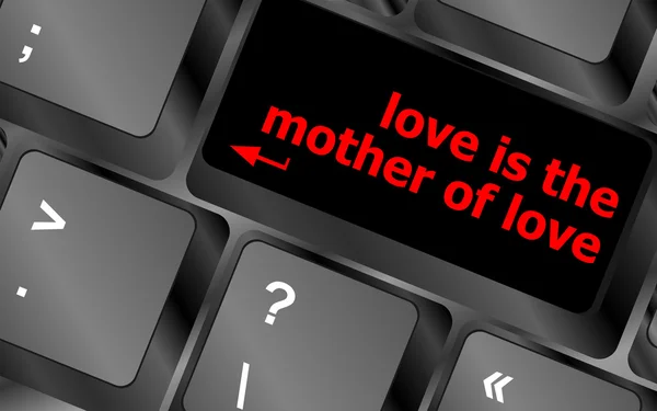 Computer keyboard with words love is the mother of love — Stock Photo, Image