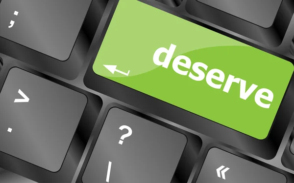 Deserve word on keyboard key, notebook computer button — Stock Photo, Image