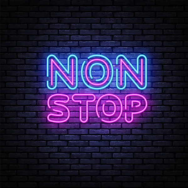 Non Stop neon teken vector ontwerp template. Non Stop neon tekst, lichtbanner, design element, nacht heldere reclame, helder teken. Vectorillustratie — Stockvector