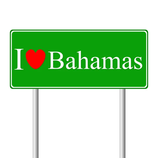 I love Bahamas, concept road sign — Stock Vector