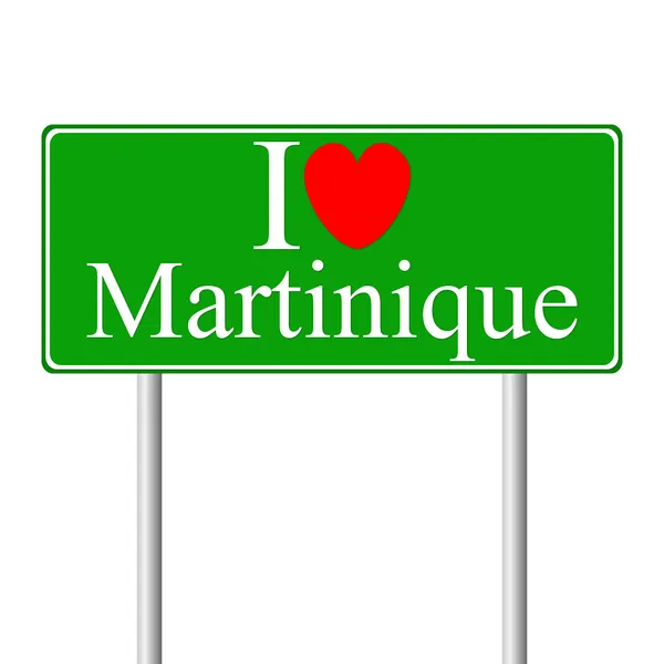 Я люблю Мартинику, концептуальный дорожный знак — стоковый вектор
