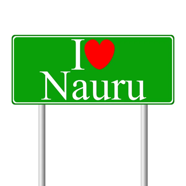 Я люблю Nauru, концептуальный дорожный знак — стоковый вектор