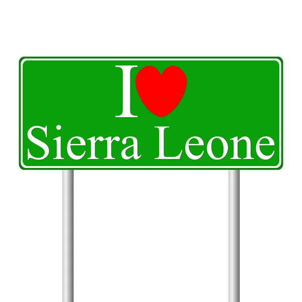 I love Sierra Leone, concept road sign — Stock Vector