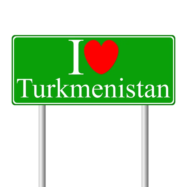 Ik hou van turkmenistan, concept verkeersbord — Stockvector