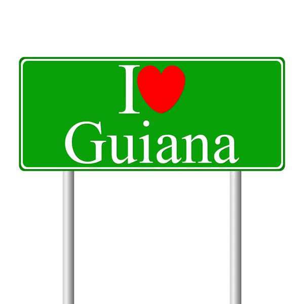 I love Guiana, concept road sign — Stock Vector