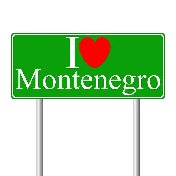 Ik hou van montenegro, concept verkeersbord — Stockvector