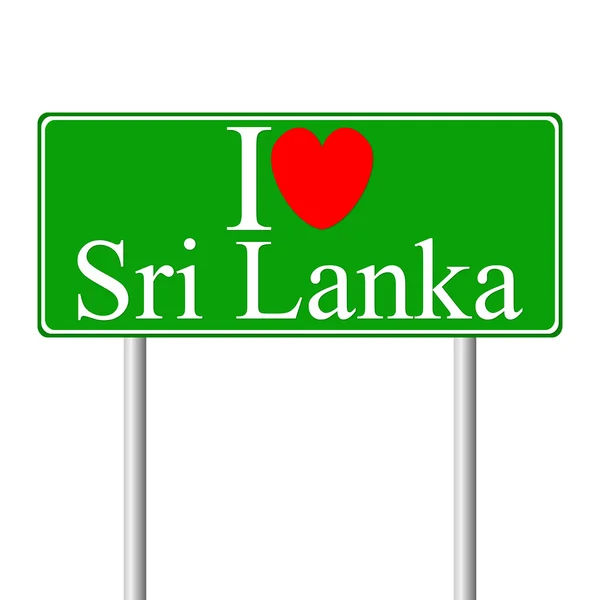 Îmi place Sri Lanka, concept road sign — Vector de stoc