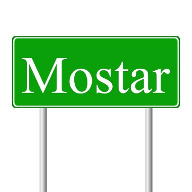 Mostar yeşil yol levhası