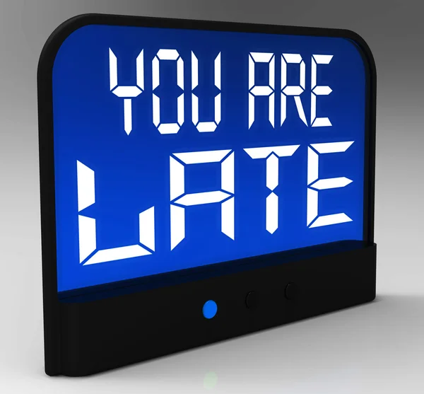 You Are Late Message Showing Tardiness And Lateness — Stock Photo, Image