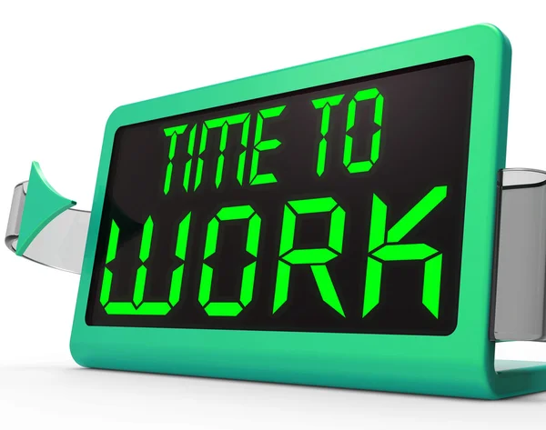 Time To Work Message Meaning Starting Job Or Employment — Stock Photo, Image