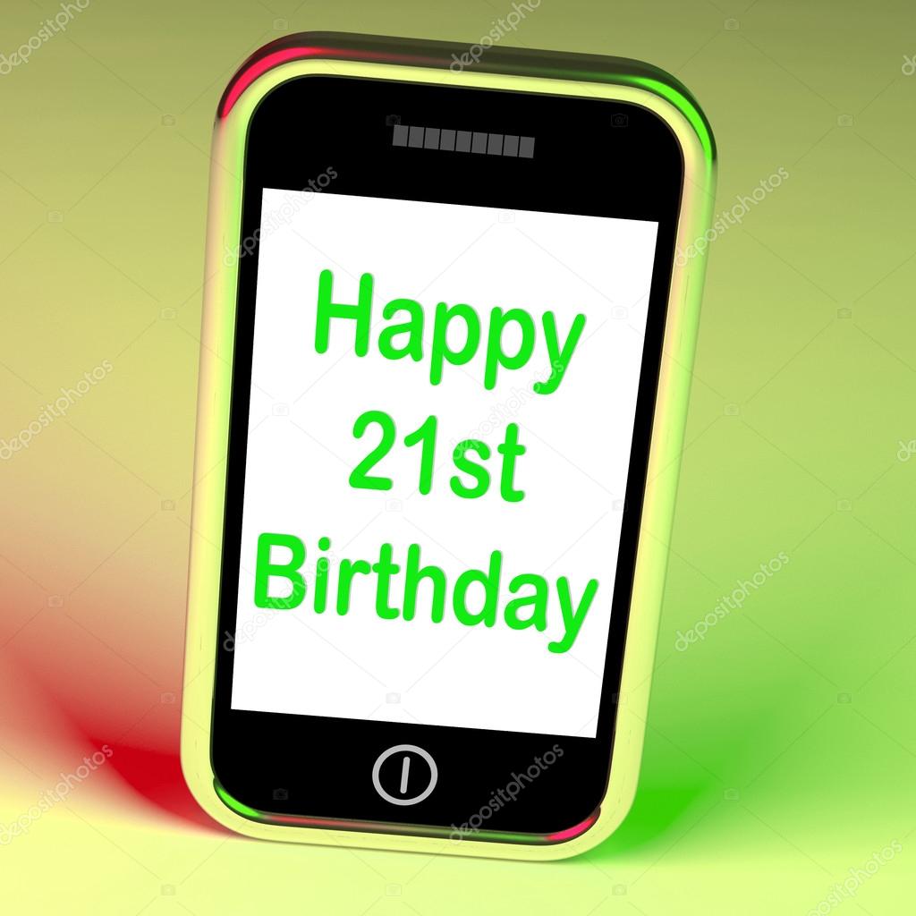 Happy 21st Birthday Smartphone Shows Congratulating On Twenty-On