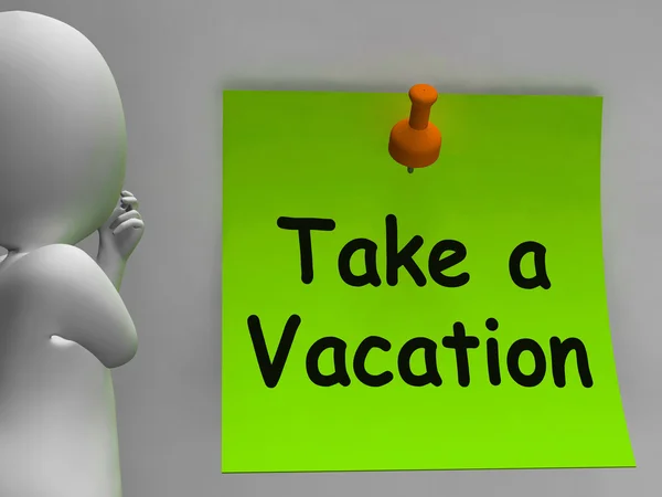 Take A Vacation Note Means Time For Holiday — Stock Photo, Image