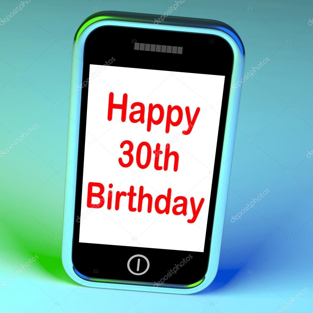 Happy 30th Birthday Smartphone Means Congratulations On Reaching