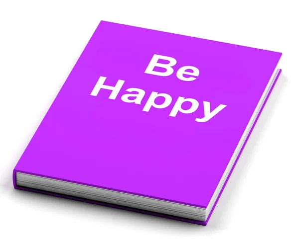 Be Happy Book Shows Happiness And Joy — Stock Fotó