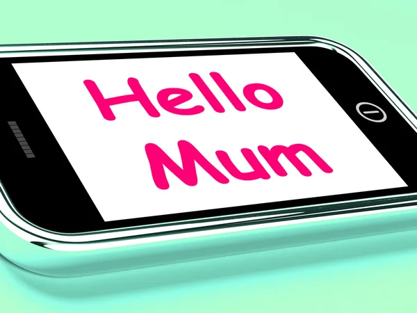 Hello Mum On Phone Shows Message And Best Wishes — Stock Photo, Image