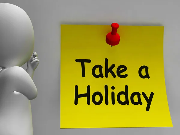 Wziąć urlop, Uwaga oznacza czas na wakacje — Zdjęcie stockowe
