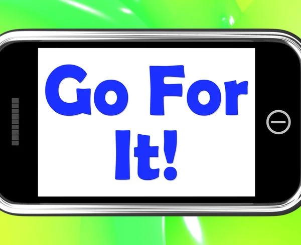 Go For It On Phone Shows Take Action — Stock Photo, Image
