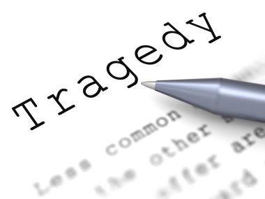trajedi kelime felaket talihsizlik veya darbe anlamına gelir.