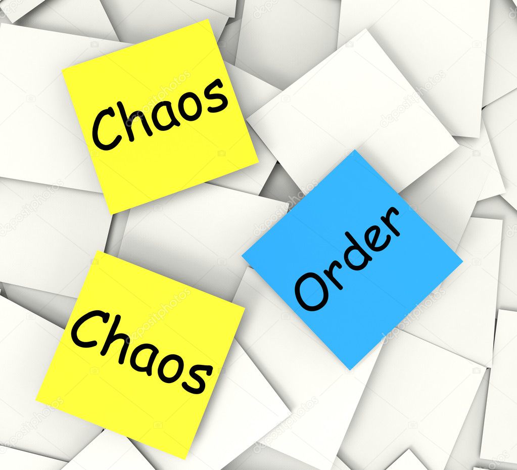 Chaos Order Post-It Notes Show Disorganized Or Ordered