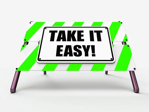 Take It Easy Sign Indicates to Relax Rest Unwind and Loosen Up — Stock Photo, Image