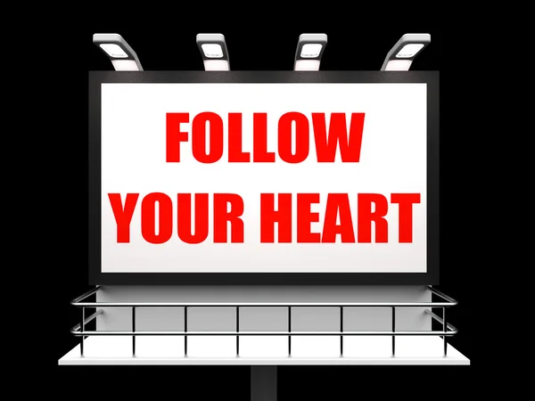 Follow Your Heart Sign Refers to Following Feelings and Intuitio — Stock Photo, Image