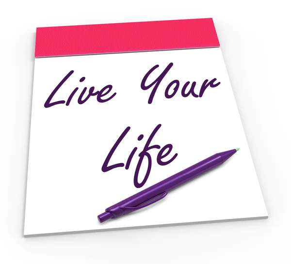 Live Your Life Notepad Shows Embrace Everything And Potential — Stock Photo, Image