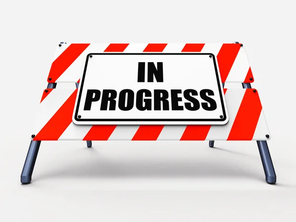 In Progress Sign Indicates Ongoing or Happening Now — Stock Photo, Image