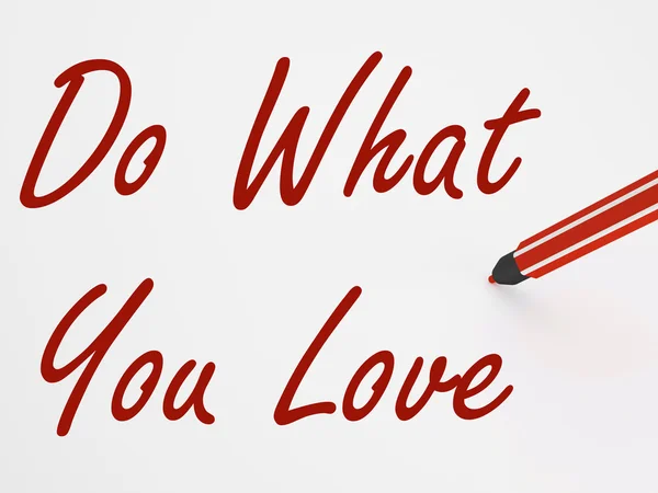 Faça o que você ama no quadro branco significa inspiração e satisfação — Fotografia de Stock