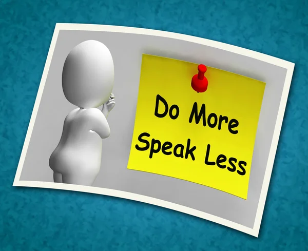 Do More Speak Less Photo Means Be Productive And Constructive — Stock Photo, Image