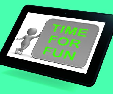 eğlenmek için zaman tablet gösterir zevk ve eğlence