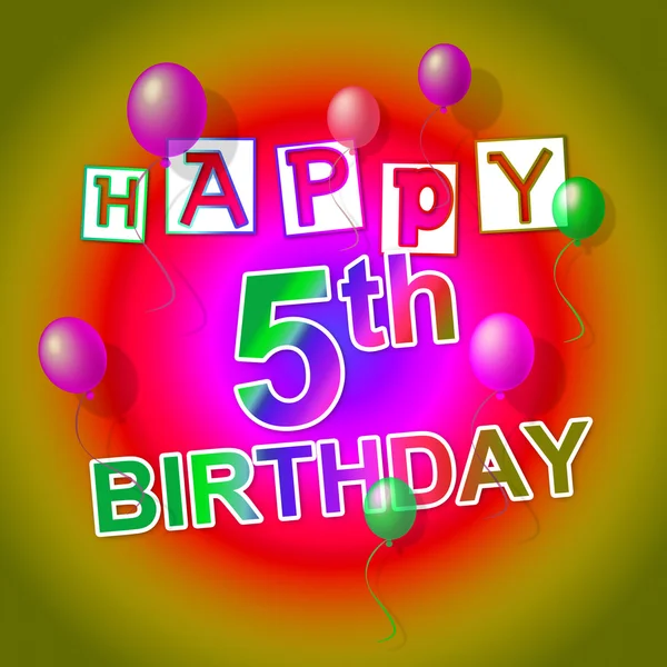 Happy Birthday Shows Fifth Happiness And 5 — Stock Photo, Image