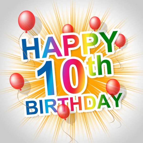 Happy Birthday Represents 10 Congratulating And Celebrating — Stock Photo, Image