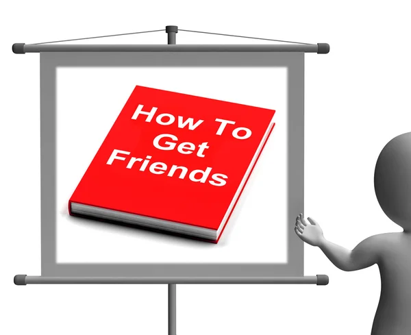 How To Get Friends Sign Shows Friendly Social Life — Stock Photo, Image