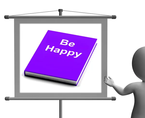 Be Happy Sign Shows Happiness And Joy — Stock Photo, Image