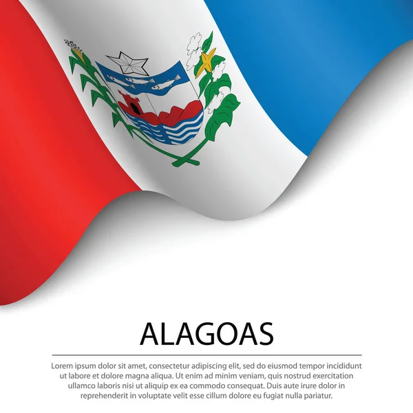Ondeando Bandera Alagoas Estado Brasil Sobre Fondo Blanco Plantilla Vector — Vector de stock