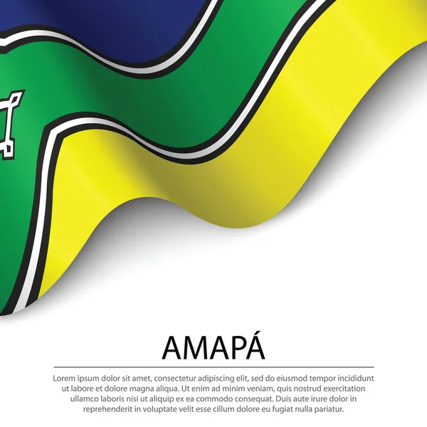 Bandeira Acenando Amapa Estado Brasil Sobre Fundo Branco Modelo Vetor —  Vetores de Stock