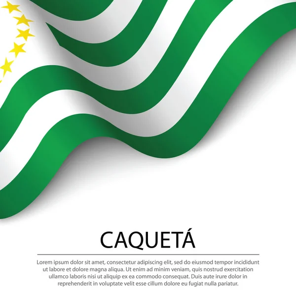 Viftande Flagga Caqueta Region Colombia Vit Bakgrund Mall För Banderoll — Stock vektor