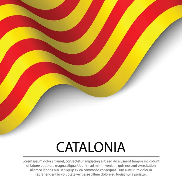 Ondeando Bandera Cataluña Una Región España Sobre Fondo Blanco Plantilla — Archivo Imágenes Vectoriales
