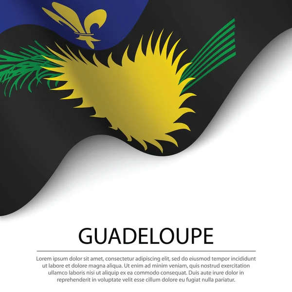 Ondeando Bandera Guadalupe Una Región Francia Sobre Fondo Blanco Plantilla — Vector de stock