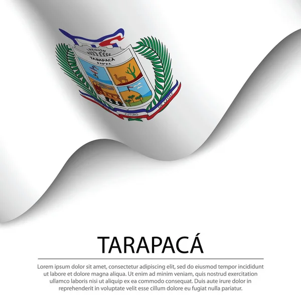 Ondeando Bandera Tarapaca Una Región Chile Sobre Fondo Blanco Plantilla — Vector de stock