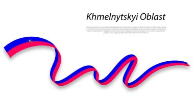 Waving ribbon or stripe with flag of Khmelnytskyi Oblast is a region of Ukraine