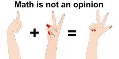 Matematik bir görüş değil - bir artı iki eşittir üç