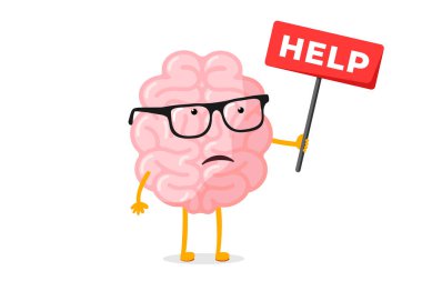Cartoon sad human brain holding placard with word Help. Unhappy central nervous system mascot with glasses need aid. Human mind organ character has problem and asks assistance. Vector eps illustration