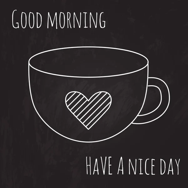 Vector taza de café con corazón dibujado en la pizarra con buenos texto, tengan un buen día. — Vector de stock