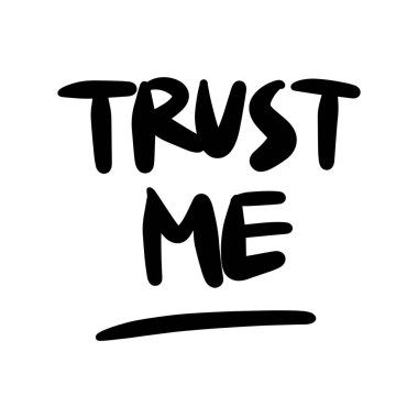 Güven bana, izole edilmiş beyaz baground vektör el yazısı harfleri üzerine el yazısıyla yazılmış vektör metni.