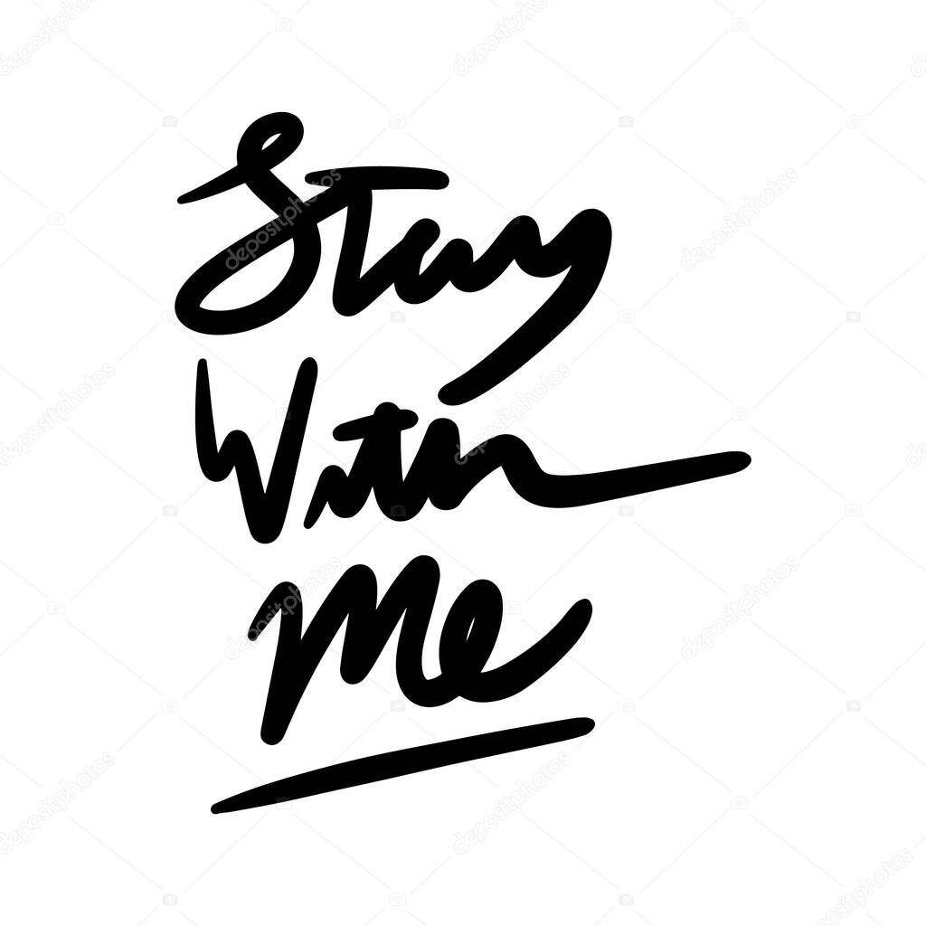 stay with me vector Handwritten text on isolated white baground vector hand written lettering