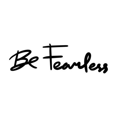 be fearless vector Handwritten text on isolated white baground vector hand written lettering