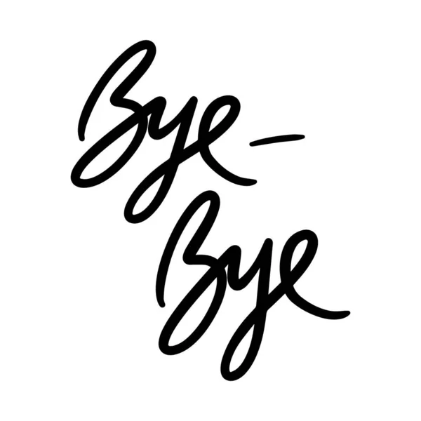 Bye Bye Vector Handwritten Text Isolated White Baground Vector Hand — Stockvektor