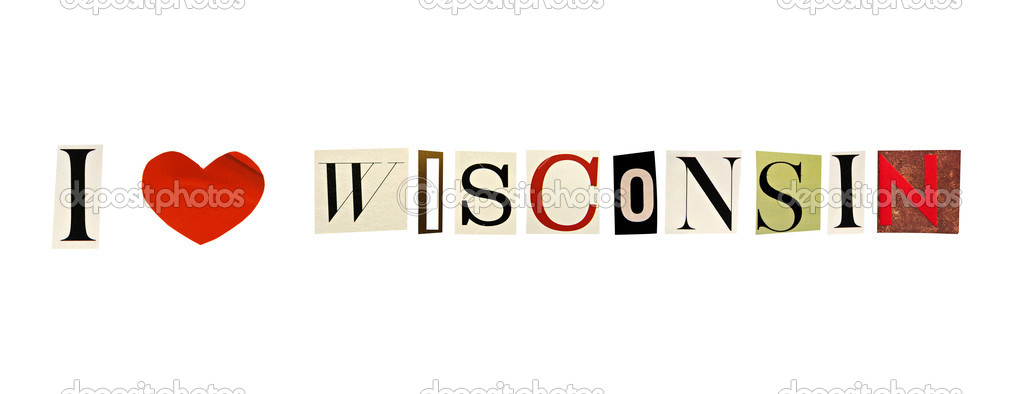 I Love Wisconsin formed with magazine letters on a white background