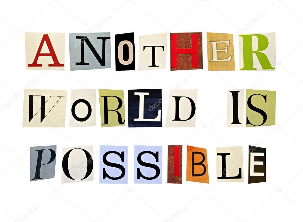 Another World Is Possible formed with magazine letters on a white background